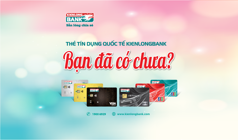 Thẻ tín dụng quốc tế Kienlongbank: Bạn đã có chưa?