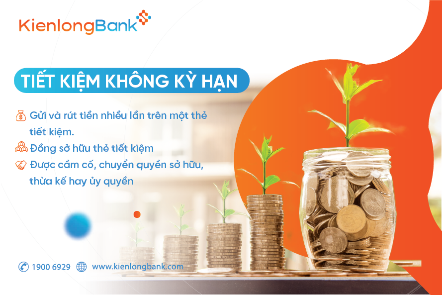 Gửi tiết kiệm không kỳ hạn với lãi suất hấp dẫn - KienlongBank