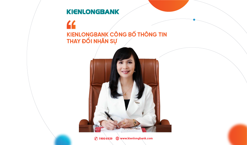 Kienlongbank công bố thông tin thay đổi nhân sự