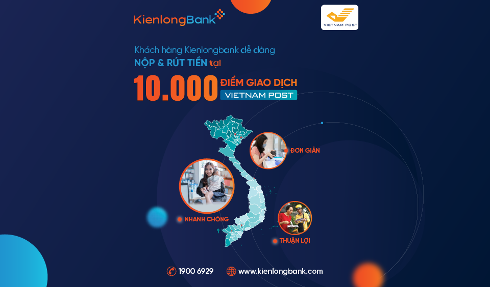 Khách hàng KienlongBank nộp và nhận tiền mặt dễ dàng tại hơn 10.000 điểm giao dịch Vietnam Post