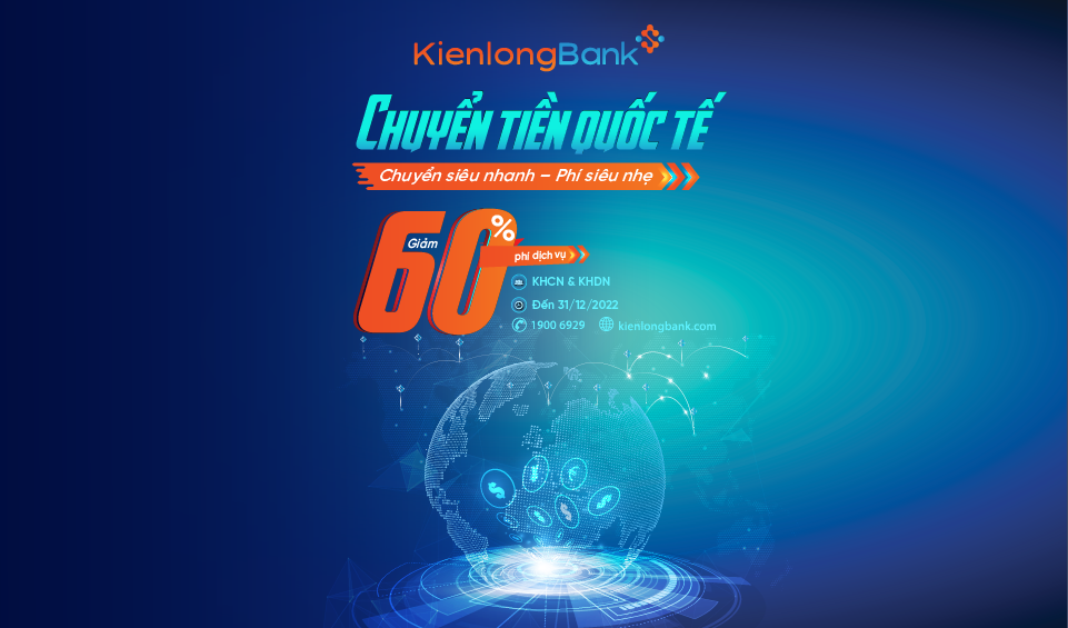 Cùng KienlongBank - Chuyển tiền quốc tế - Chuyển siêu nhanh – Phí siêu nhẹ