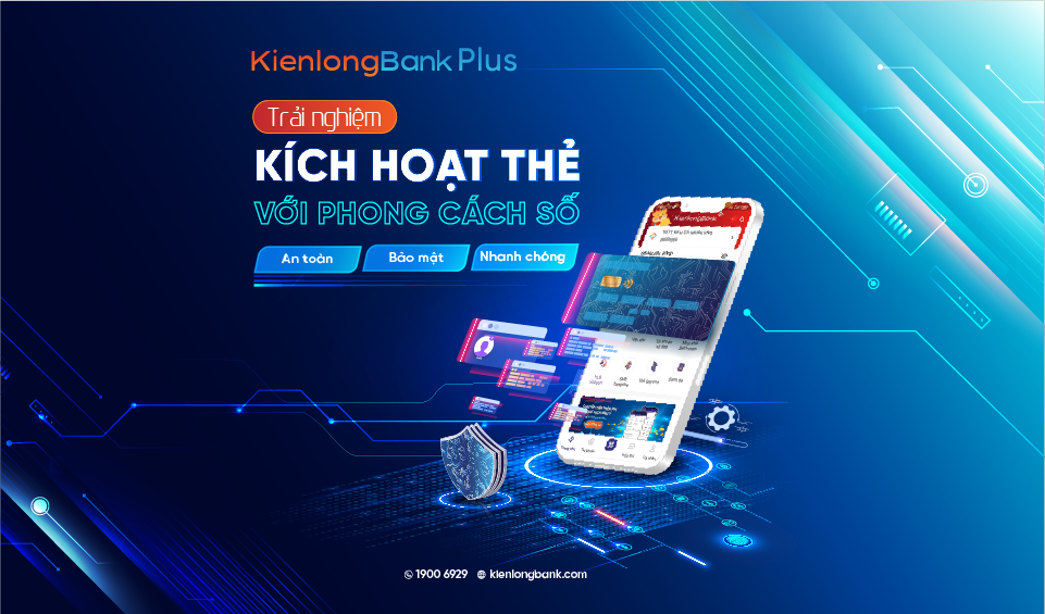 Kích hoạt thẻ nhanh chóng ngay trên ứng dụng KienlongBank Plus