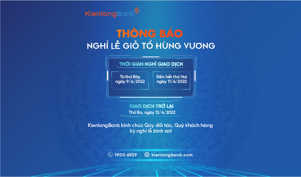 KienlongBank thông báo lịch Nghỉ lễ Giỗ tổ Hùng Vương