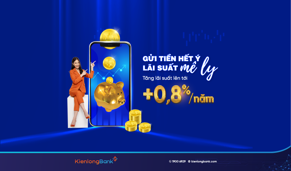 KienlongBank cộng tối đa thêm 0,8% lãi suất tiết kiệm cho khách hàng