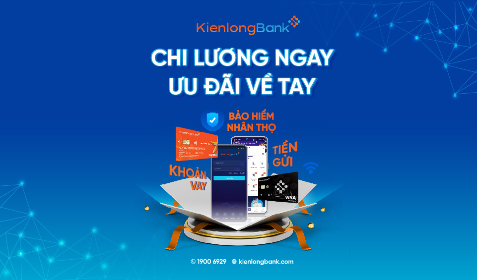 Bùng nổ các ưu đãi dành cho khách hàng mở tài khoản nhận chi lương tại KienlongBank