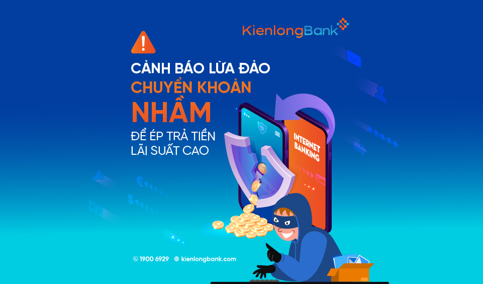 KienlongBank cảnh báo thủ đoạn giả chuyển khoản nhầm để ép trả tiền lãi suất cao