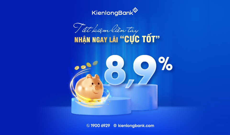 Ưu đãi cho khách hàng KienlongBank với lãi suất 8,9%