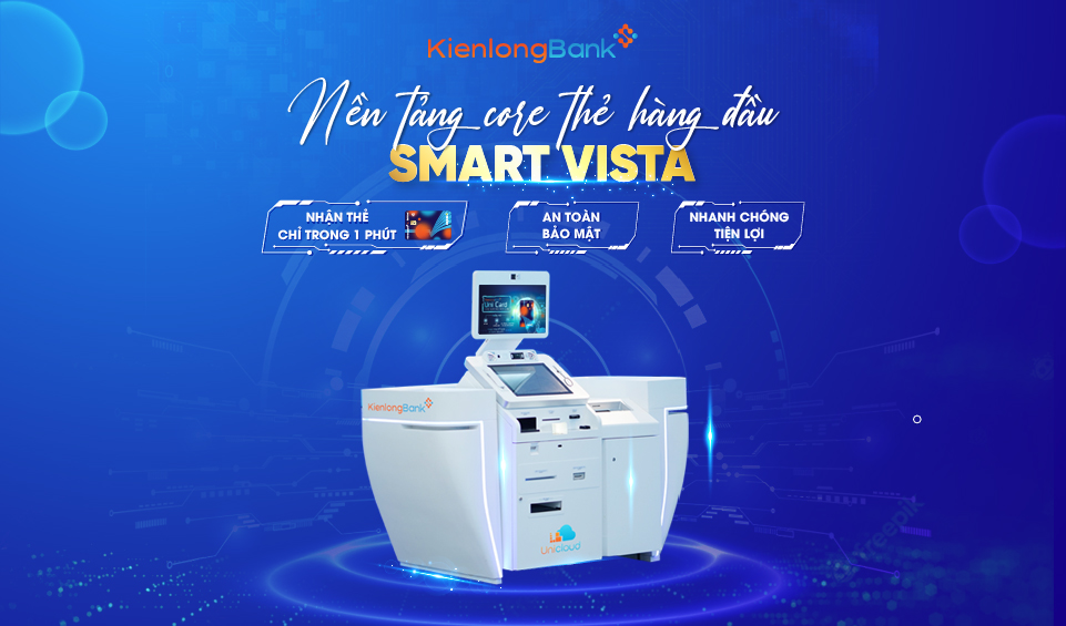 KienlongBank nâng cấp hệ thống core Thẻ Smart Vista