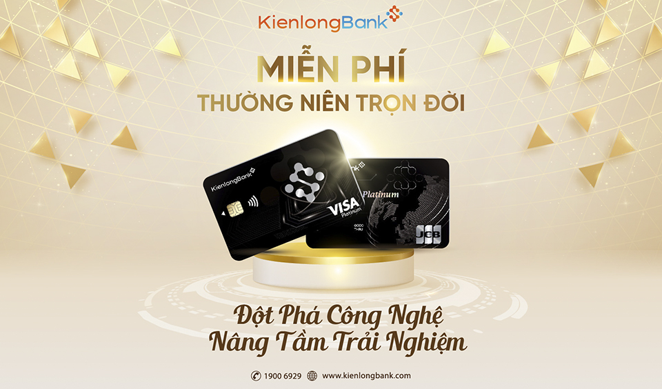 Miễn phí thường niên trọn đời khi khách hàng mở Thẻ tín dụng quốc tế KienlongBank