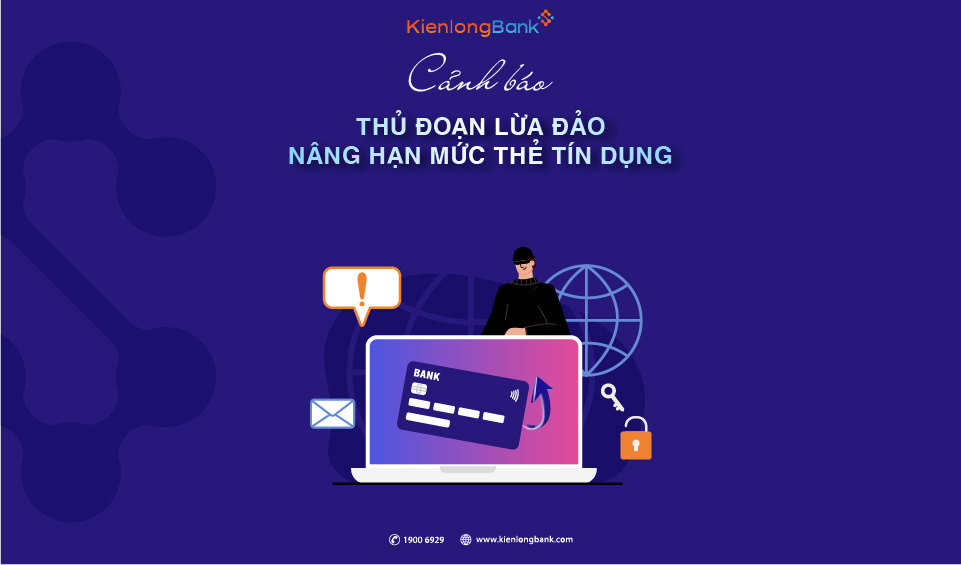 KienlongBank cảnh báo thủ đoạn lừa đảo chiếm đoạt tài sản bằng chiêu thức “giúp nâng hạn mức tín dụng”