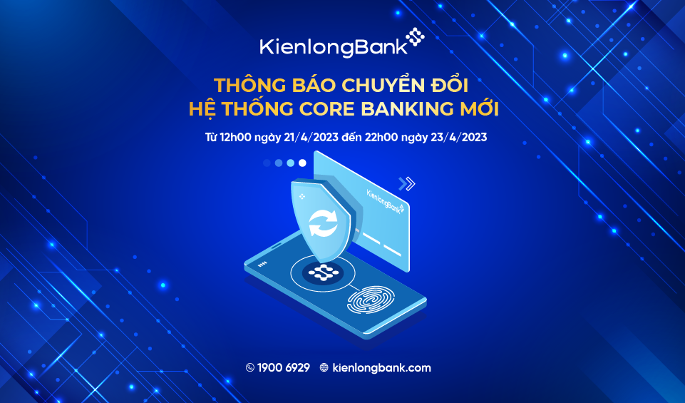 KienlongBank thông báo chuyển đổi hệ thống Core Banking