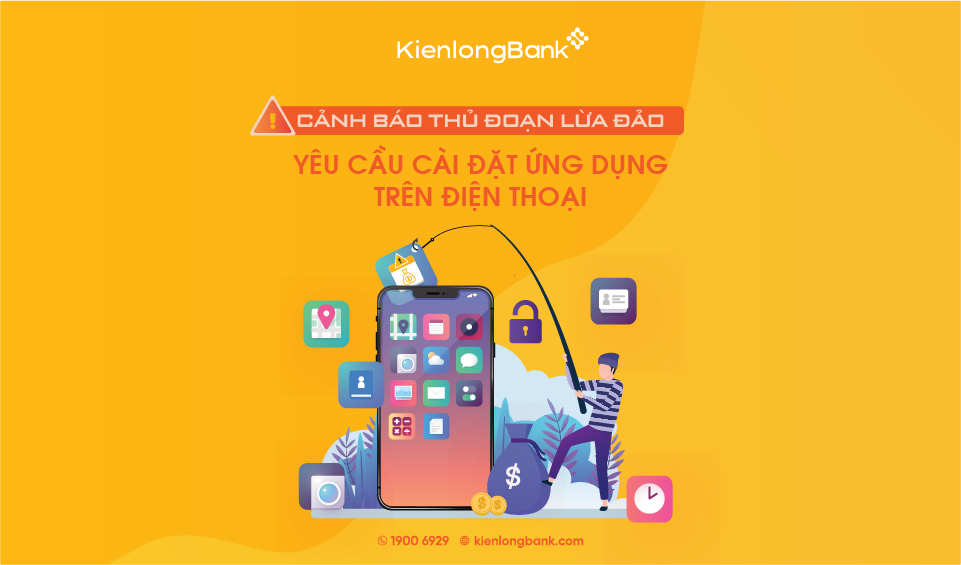 KienlongBank cảnh báo thủ đoạn lừa đảo yêu cầu cài đặt ứng dụng trên điện thoại để chiếm đoạt tài sản
