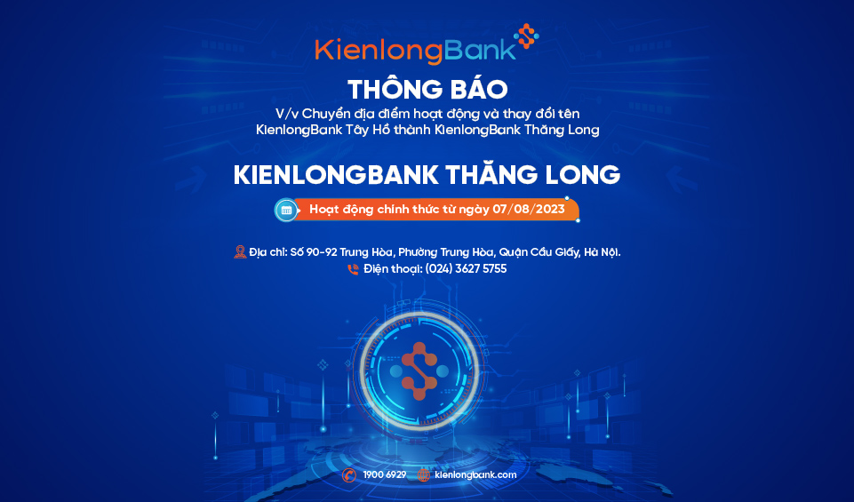 Thông báo V/v Chuyển địa điểm hoạt động và thay đổi tên KienlongBank Tây Hồ thành KienlongBank Thăng Long