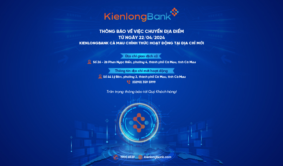 Thông báo chuyển địa điểm đặt trụ sở hoạt động KienlongBank Cà Mau