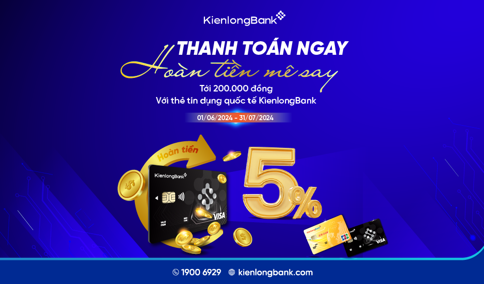 Hoàn tiền đến 200.000 VND khi thanh toán bằng thẻ tín dụng KienlongBank