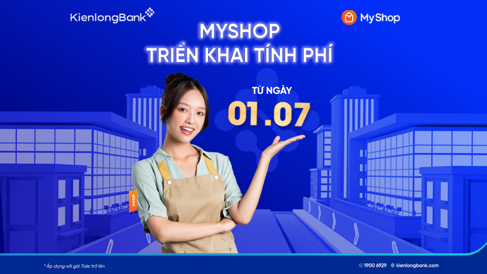 KienlongBank triển khai tính phí dịch vụ MyShop từ ngày 01/07/2024