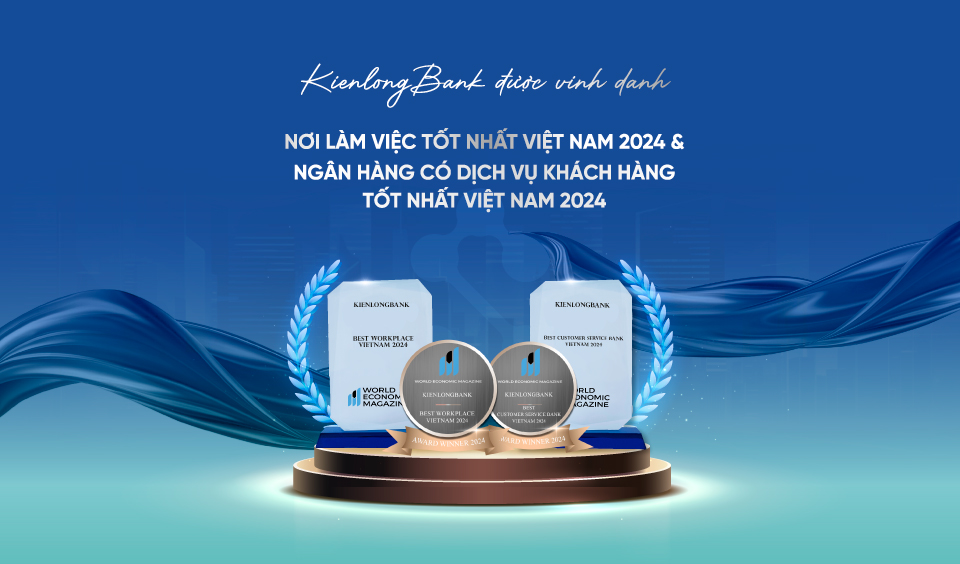 KienlongBank được vinh danh tại hai hạng mục Nơi làm việc tốt nhất & Ngân hàng có Dịch vụ khách hàng tốt nhất Việt Nam 2024