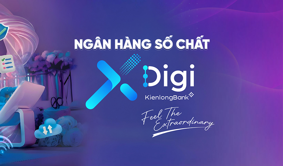 KienlongBank ra mắt Ngân hàng số X-Digi: Cách mạng hóa hành trình dịch vụ khách hàng