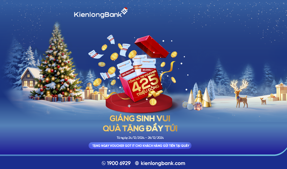 Đại tiệc Giáng sinh: KienlongBank bùng nổ ưu đãi dành cho khách hàng gửi tiền