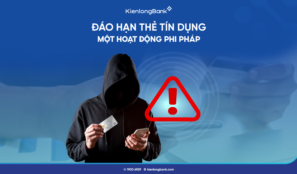 Đáo hạn thẻ tín dụng – một hoạt động phi pháp!