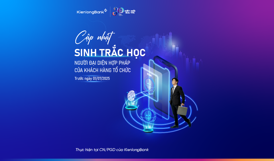 THÔNG BÁO: BỔ SUNG THÔNG TIN SINH TRẮC HỌC VÀ CẬP NHẬT GIẤY TỜ TÙY THÂN DÀNH CHO KHÁCH HÀNG TỔ CHỨC