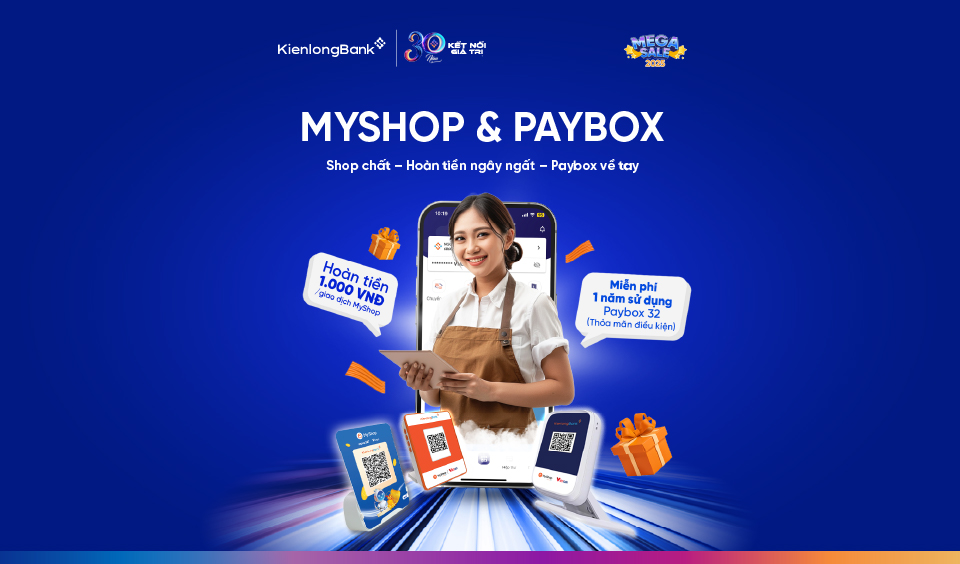 KienlongBank MyShop bùng nổ ưu đãi: Rinh Paybox miễn phí, nhận hoàn tiền cực đã