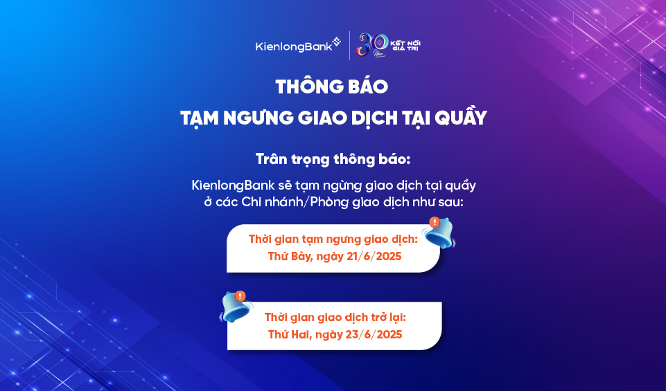 THÔNG BÁO TẠM NGƯNG GIAO DỊCH TẠI QUẦY (Tuần 3 tháng 6/2025)