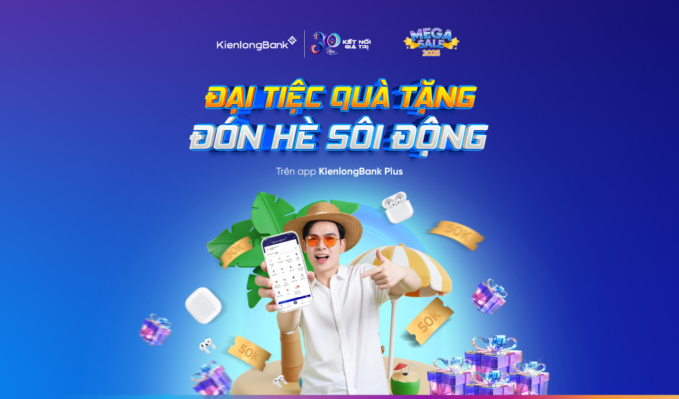Đón hè sôi động, bùng nổ ưu đãi quà tặng cùng KienlongBank Plus