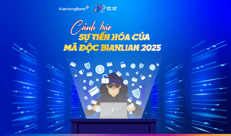 Cảnh báo mã độc BianLian 2025 – giả mạo giao diện ngân hàng, đánh cắp tài khoản người dùng