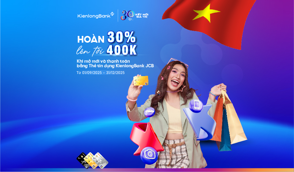 Mở thẻ hôm nay - Hoàn tiền đến 400K cùng KienlongBank JCB