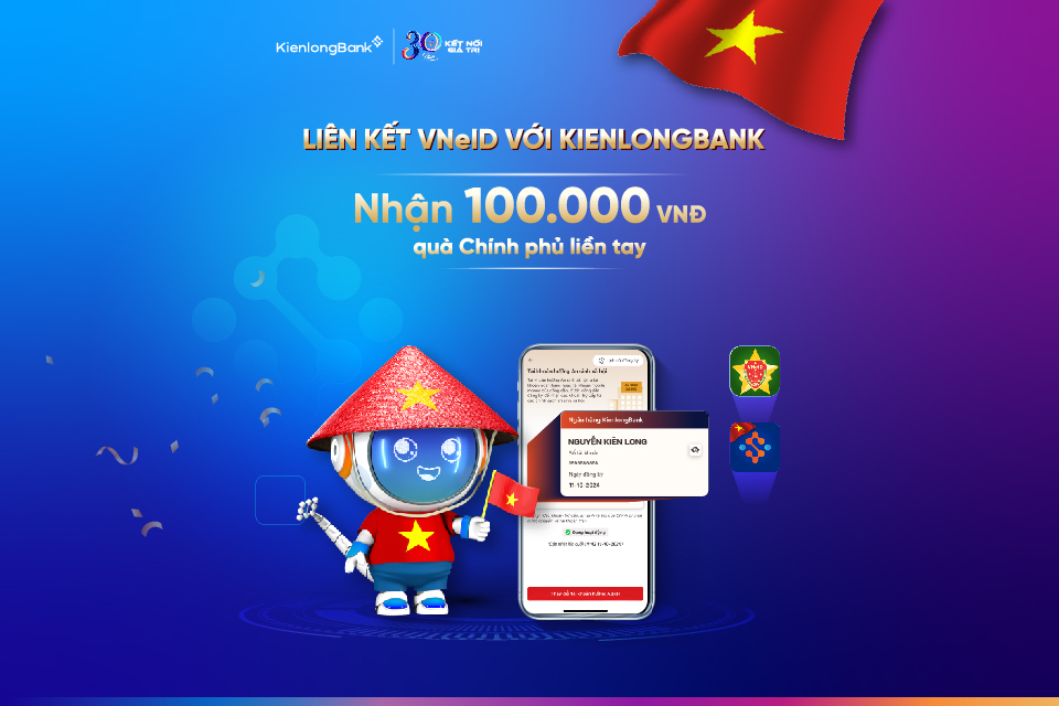 KienlongBank hướng dẫn liên kết VNeID với tài khoản ngân hàng để nhận ngay 100.000 VNĐ quà tặng từ Chính Phủ mừng Tết Độc lập