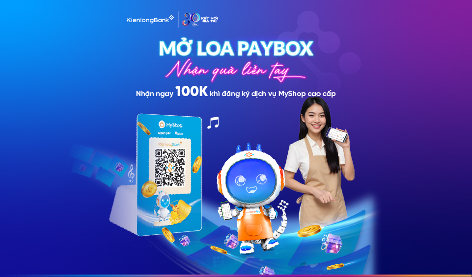 KienlongBank bùng nổ ưu đãi cuối năm: MUA 1 TẶNG 3, nhận ngay 100K khi mở MyShop cao cấp
