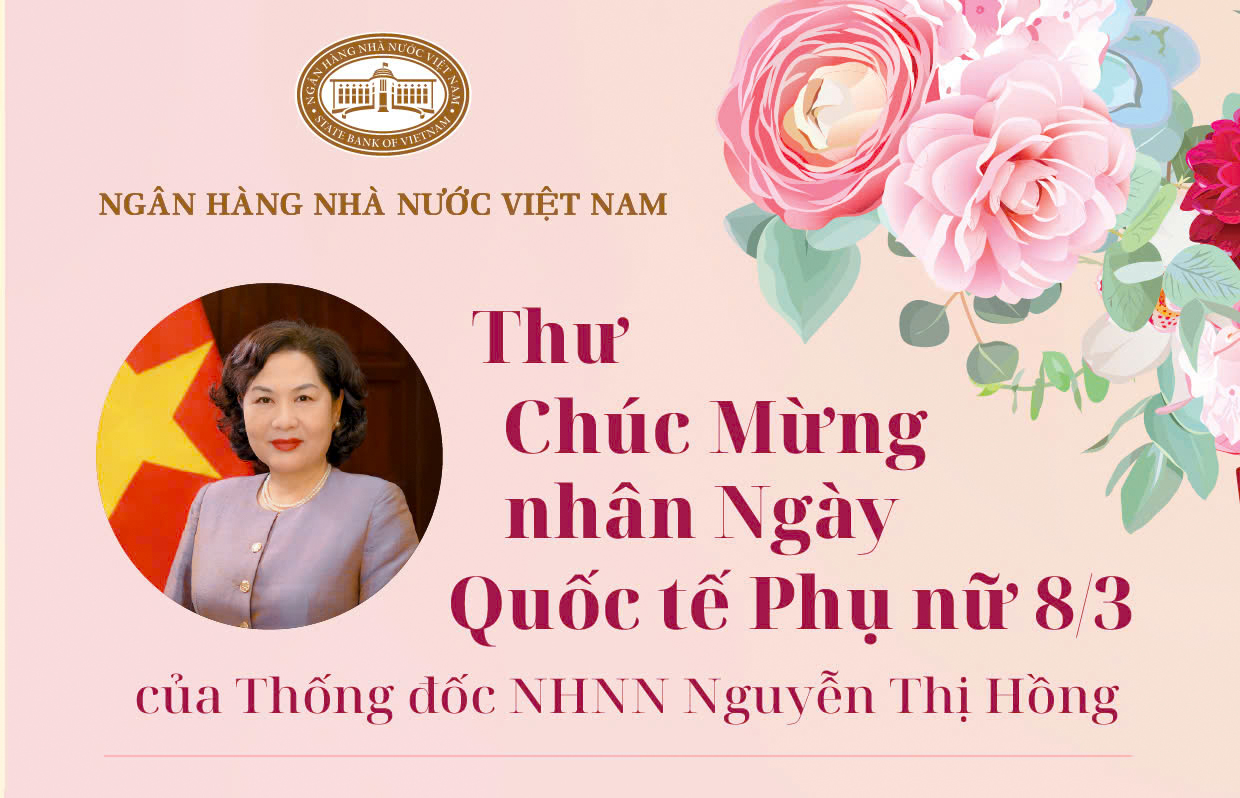 Thư Chúc mừng Ngày Quốc tế Phụ nữ 8/3 của Thống đốc Ngân hàng Nhà nước Việt Nam