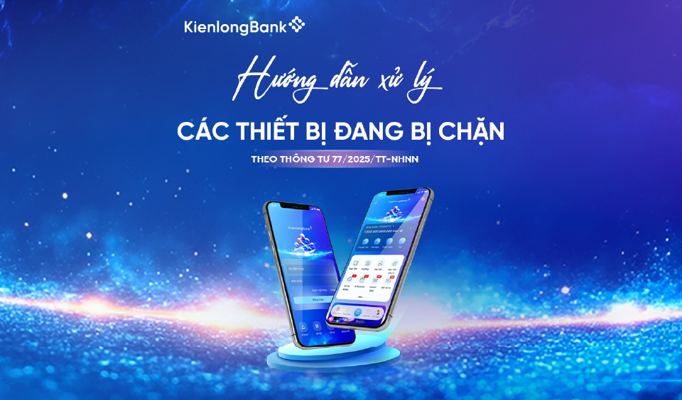HƯỚNG DẪN KHẮC PHỤC THIẾT BỊ BỊ CHẶN TRUY CẬP NGÂN HÀNG SỐ