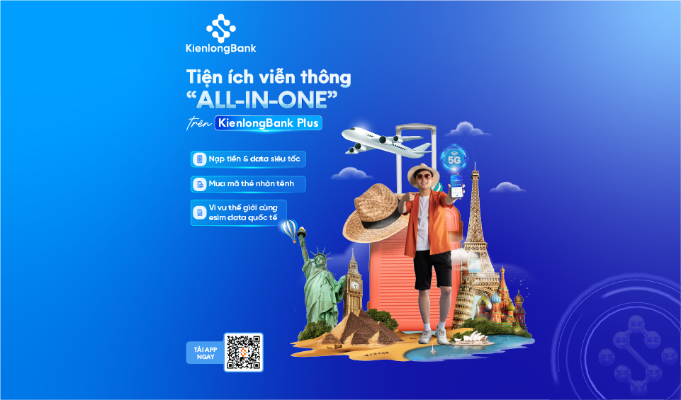 VI VU THẾ GIỚI KHÔNG LO GIÁN ĐOẠN: KIENLONGBANK PLUS RA MẮT TÍNH NĂNG eSIM QUỐC TẾ