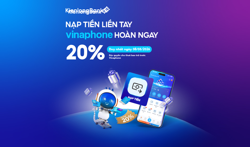 Ngày vàng 08/05: Thuê bao trả trước VinaPhone nhận hoàn 20% khi nạp tiền qua KienlongBank Plus