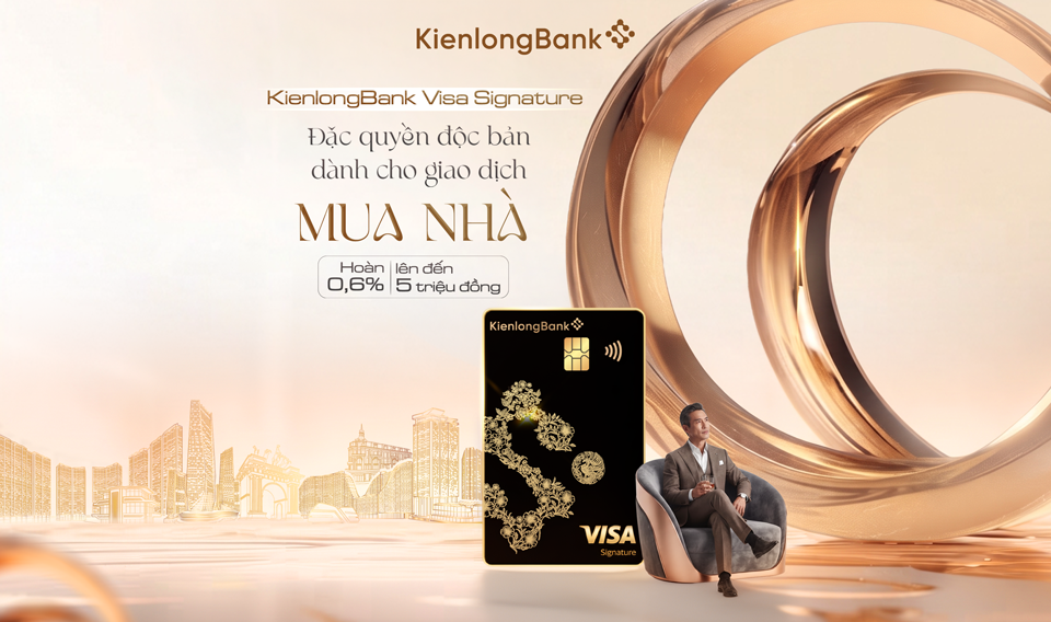KienlongBank ra mắt Visa Signature: Đặc quyền độc bản, trải nghiệm tinh hoa