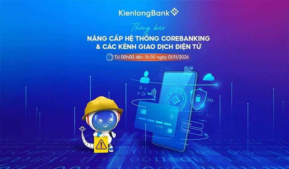 THÔNG BÁO: KIENLONGBANK NÂNG CẤP HỆ THỐNG COREBANKING