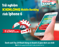 Danh sách khách hàng nhận thưởng đợt 1 - “Trải nghiệm Kienlong Mobile Banking rinh Iphone 6”
