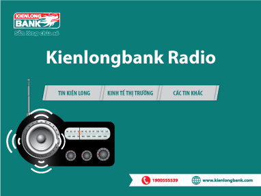 Ra mắt Bản tin "Kienlongbank Radio số đầu tiên" với chủ đề "Cha"