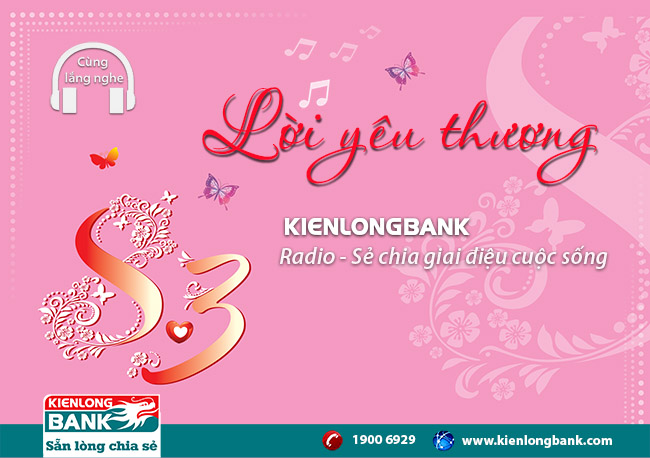 Bản tin "Kienlongbank Radio số 15" với chủ đề "Lời yêu thương"
