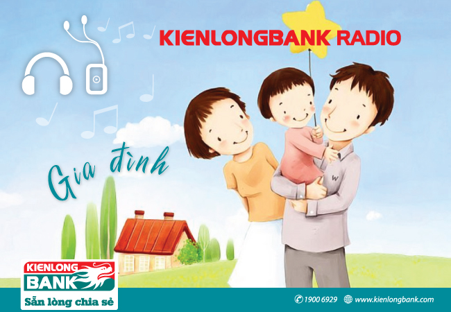 Bản tin "Kienlongbank Radio số 21" với chủ đề "Gia đình"