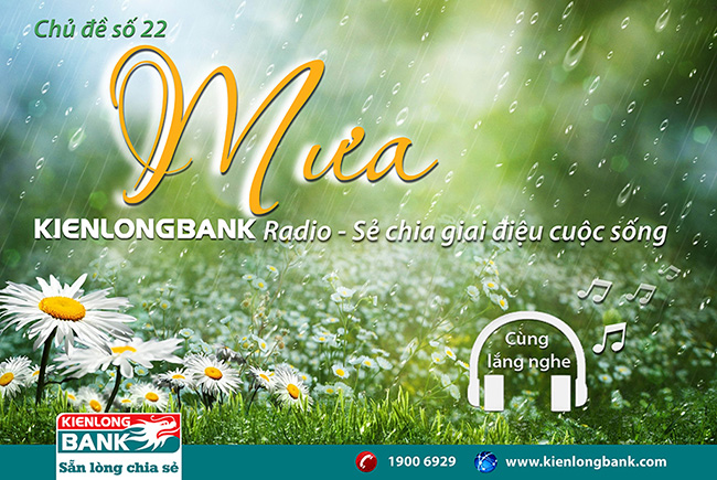 Bản tin "Kienlongbank Radio số 22" với chủ đề "Mưa"