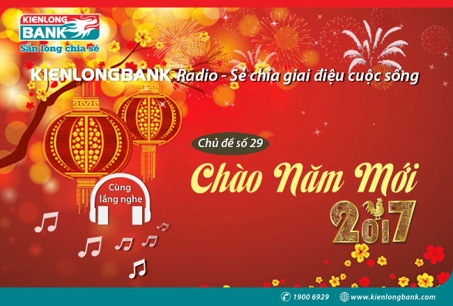 Bản tin "Kienlongbank Radio số 29" với chủ đề "Chào năm mới 2017"