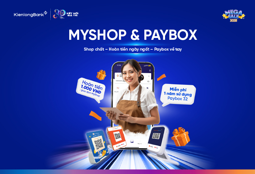 KienlongBank MyShop bùng nổ ưu đãi: Rinh Paybox miễn phí, nhận hoàn tiền cực đã KienlongBank MyShop bùng nổ ưu đãi: Rinh Paybox miễn phí, nhận hoàn tiền cực đã