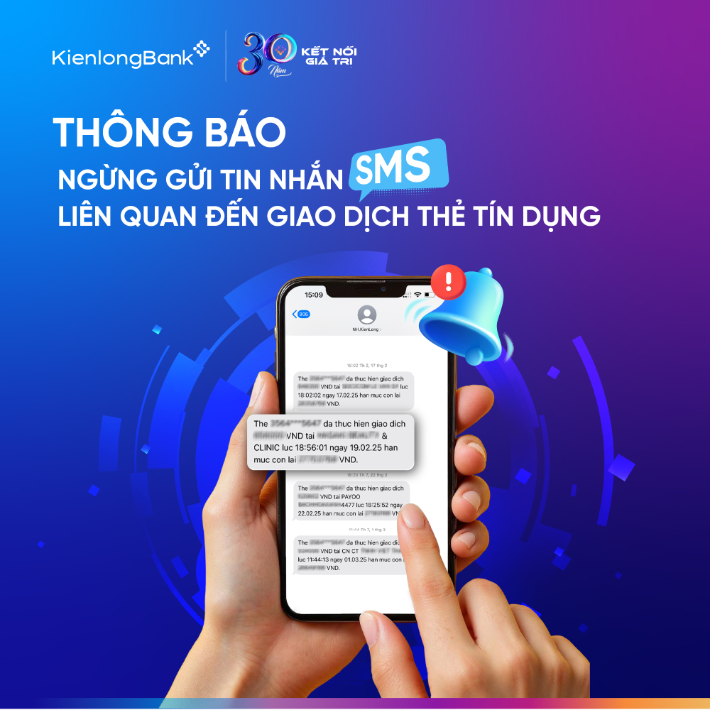 KienlongBank thay thế việc gửi tin nhắn SMS về giao dịch thẻ tín dụng sang thông báo qua ứng dụng KienlongBank Plus và email KienlongBank thay thế việc gửi tin nhắn SMS về giao dịch thẻ tín dụng sang thông báo qua ứng dụng KienlongBank Plus và email