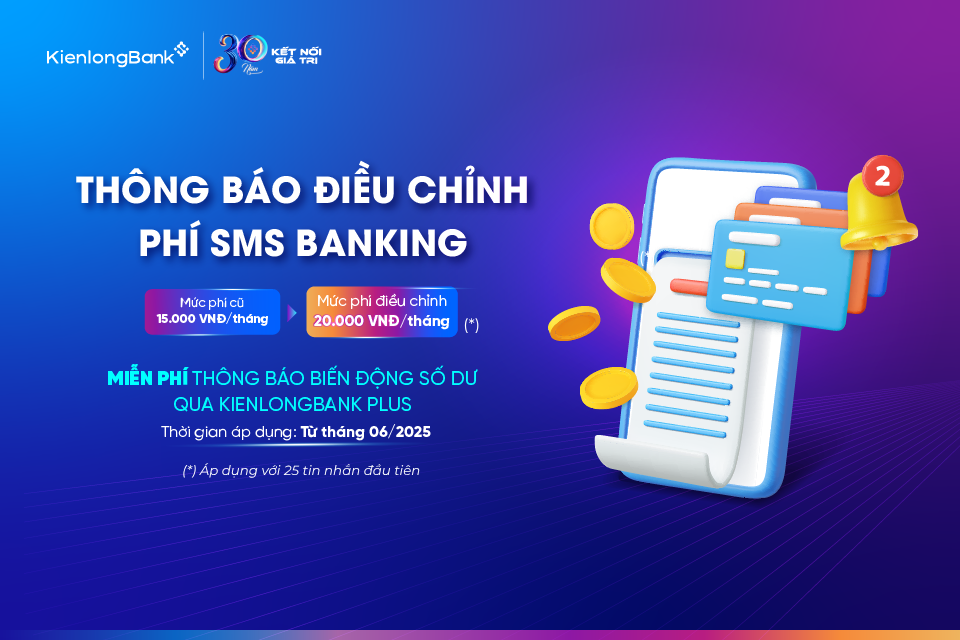 KienlongBank thông báo điều chỉnh biểu phí SMS Banking từ ngày 01/06/2025 KienlongBank thông báo điều chỉnh biểu phí SMS Banking từ ngày 01/06/2025