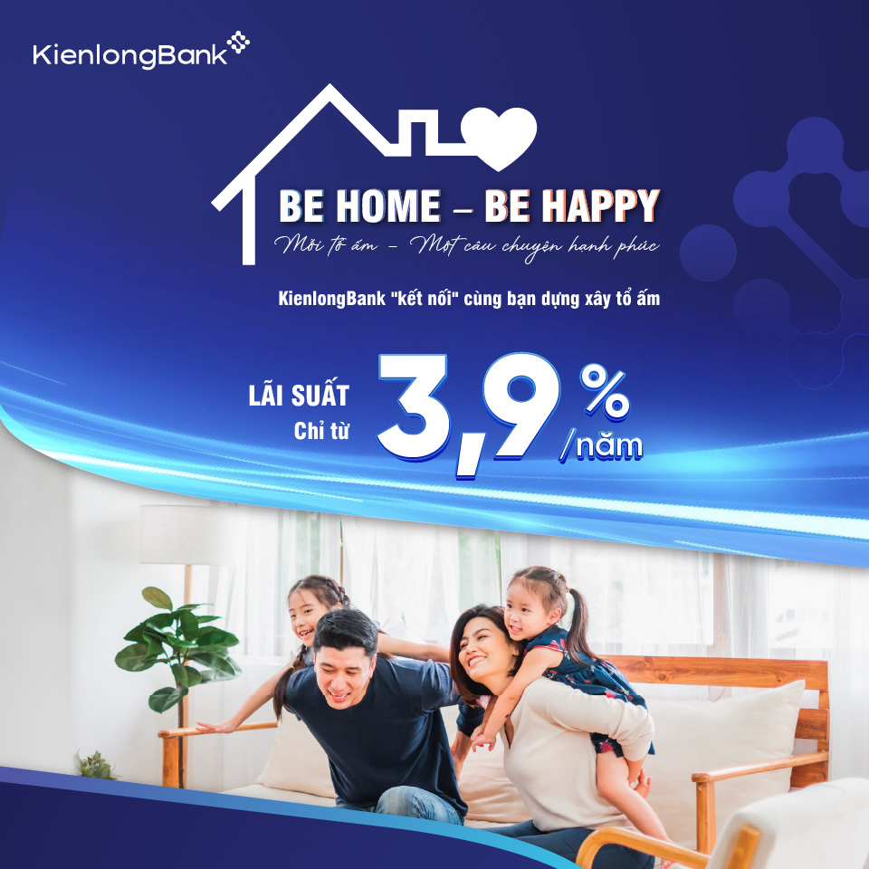 Gói vay BE HOME: KienlongBank kết nối nguồn vốn