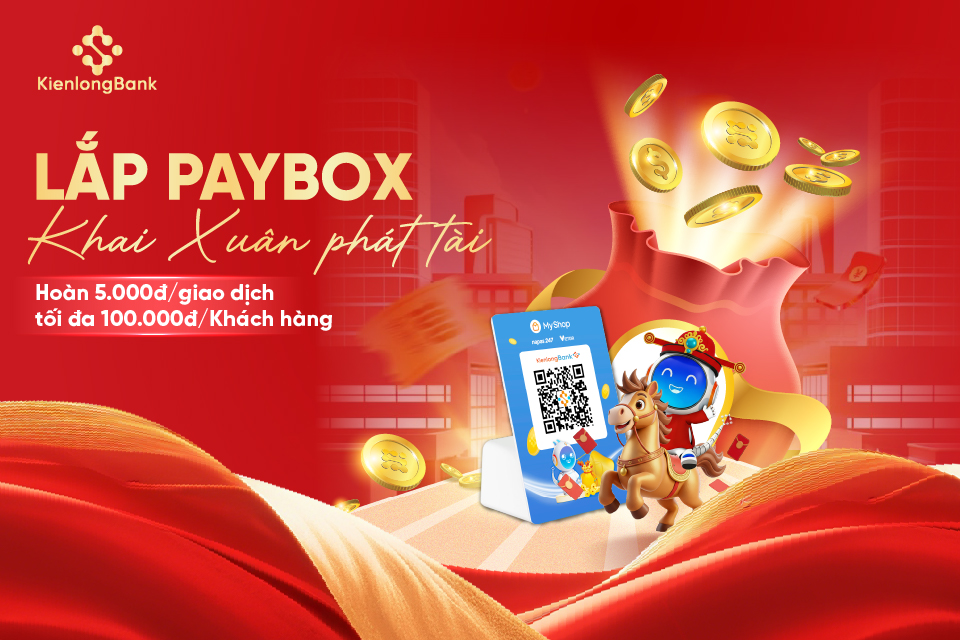 Tuyệt chiêu quản lý thu ngân mùa cao điểm: Lắp Paybox KienlongBank – Nhận hoàn tiền tới 100.000đ – Khai xuân phát tài  