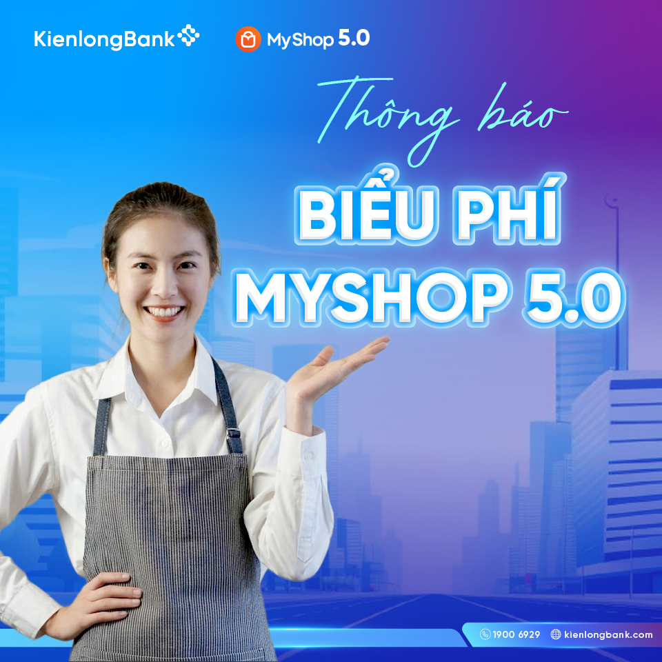 uu-dai-hap-dan-bieu-phi-myshop-5.0-kienlongbank-linh-hoat